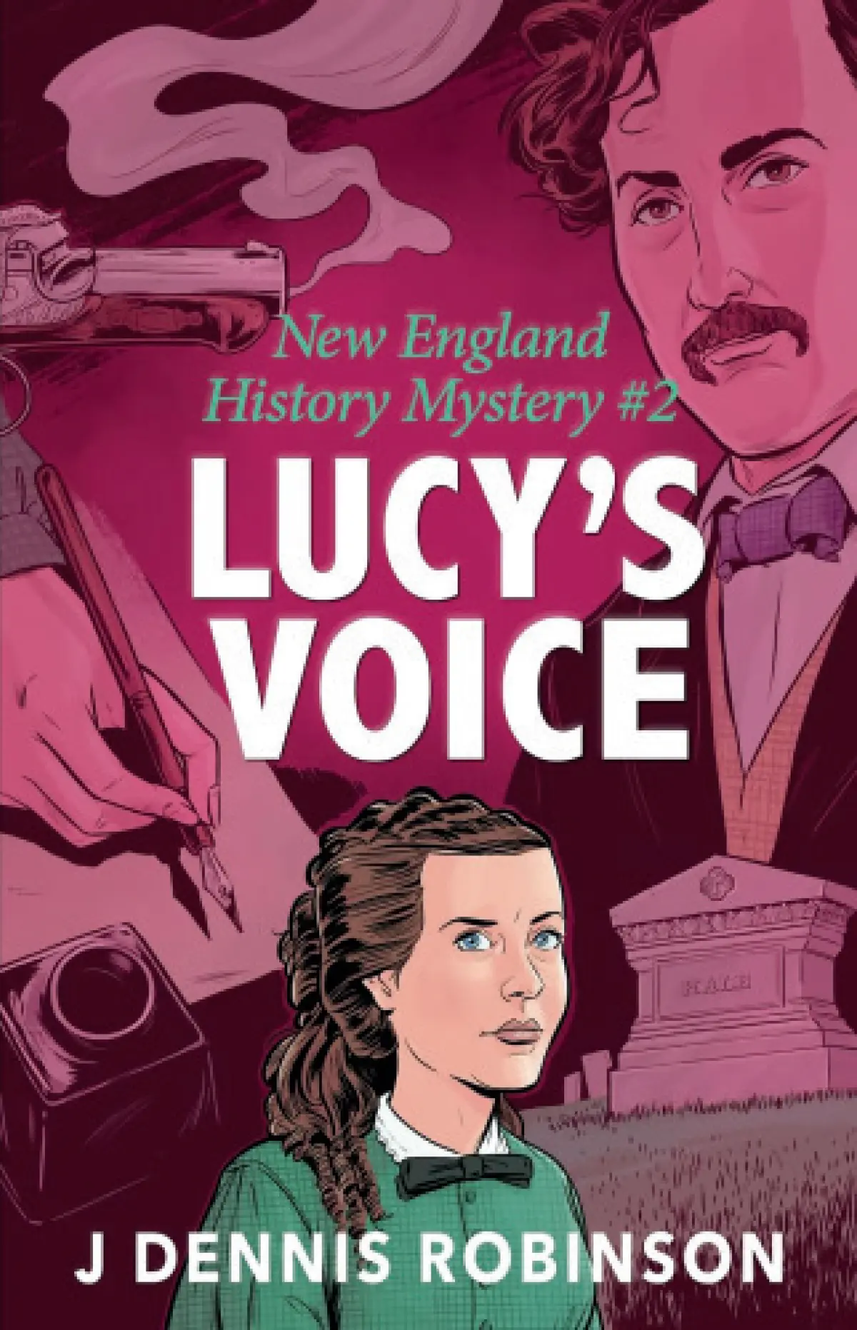 Front book cover of Lucy's Voice: New England History Mystery #2 by J. Dennis Robinson