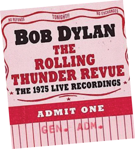 Ticket graphic reading “Bob Dylan – The Rolling Thunder Revue – The 1975 Live Recordings – Admit One.”